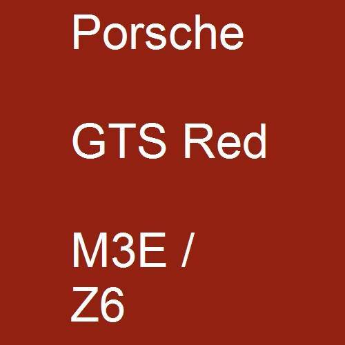 Porsche, GTS Red, M3E / Z6.